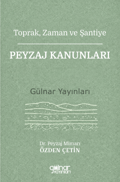 Toprak, Zaman ve Şantiye Peyzaj Kanunları / Özden Çetin
