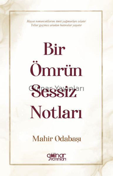 Bir Ömrün Sessiz Notları / Mahir Odabaşı