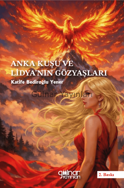 Anka Kuşu ve Lidya'nın Gözyaşları / Katife Bediroğlu Yener