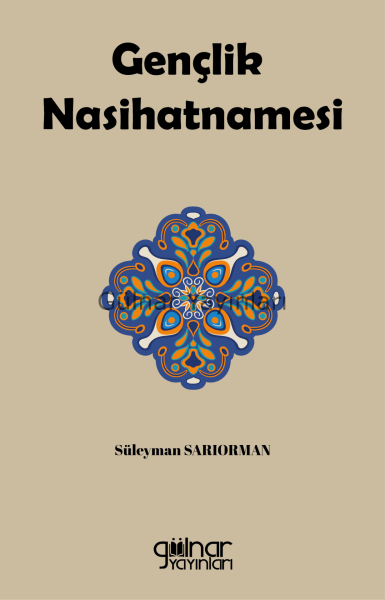 Gençlik Nasihatnamesi / Süleyman Sarıorman