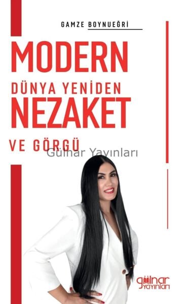 Modern Dünya Yeniden Nezaket ve Görgü / Gamze Boynueğri