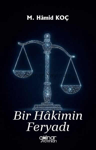 Bir Hakimin Feryadı / M. Hamid Koç