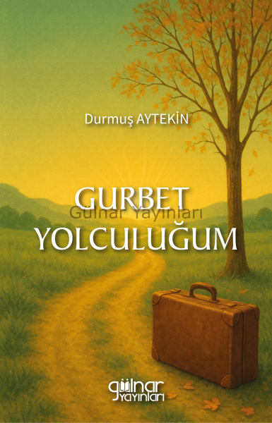 Gurbet Yolculuğum / Durmuş Aytekin