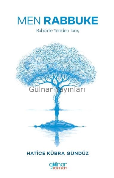 Men Rabbuke Rabbinle Yeniden Tanış / Hatice Kübra Gündüz