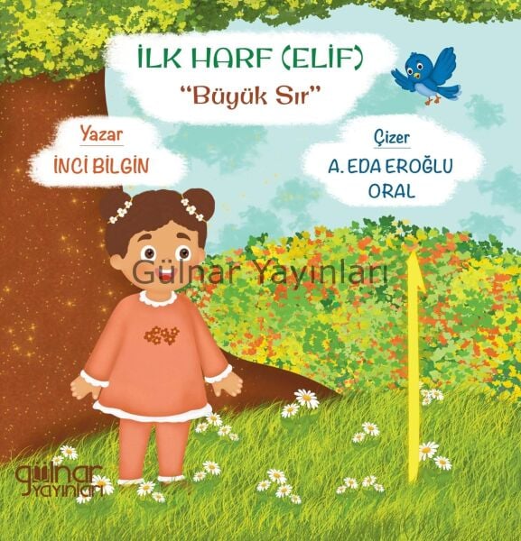 İlk Harf (Elif) “Büyük Sır” / İnci Bilgin