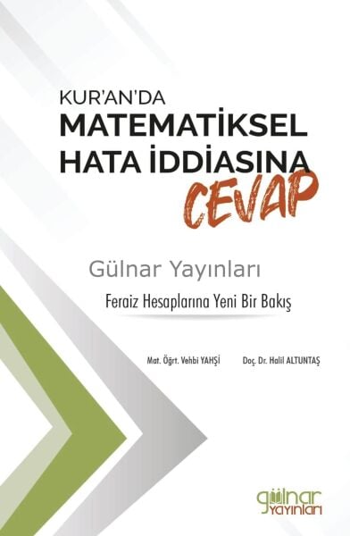 Kur'an'da Matematiksel Hata İddiasına Cevap / Mat. Öğrt. Vehbi Yahşi ve Doç. Dr. Halil Altuntaş