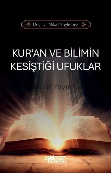 Kur’an ve Bilimin Kesiştiği Ufuklar / Doç. Dr. Mikail Söylemez