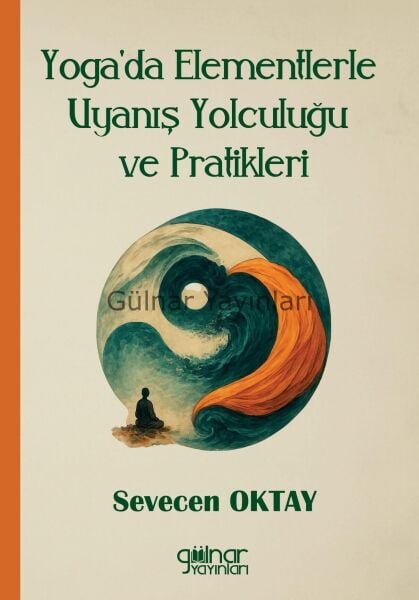 Yoga'da Elementlerle Uyanış Yolculuğu ve Pratikleri / Sevecen Oktay