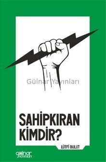 Sahipkıran Kimdir? / Lütfi Bulut