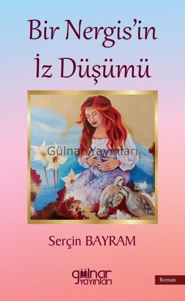 Bir Nergis'in İz Düşümü / Serçin Bayram