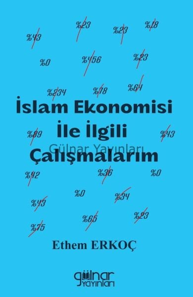 İslam Ekonomisi İle İlgili Çalışmalarım / Ethem Erkoç