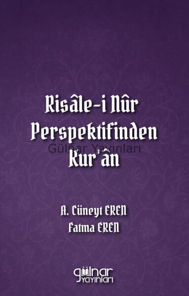 Risale-i Nur Perspektifinden Kur'an / A. Cüneyt Eren ve Fatma Eren