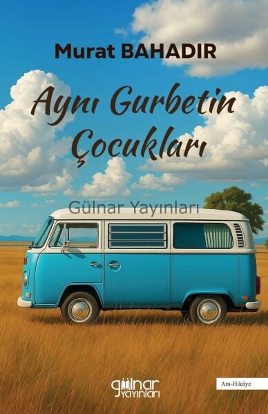 Aynı Gurbetin Çocukları / Murat Bahadır