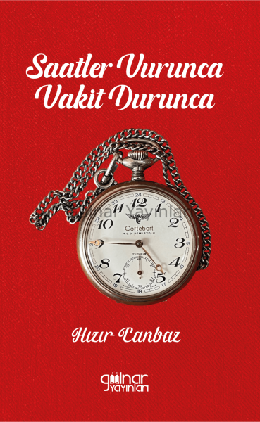 Saatler Vurunca Vakit Durunca / Hızır Canbaz