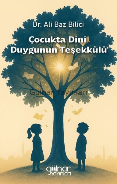 Çocukta Dini Duygunun Teşekkülü / Ali Baz Bilici