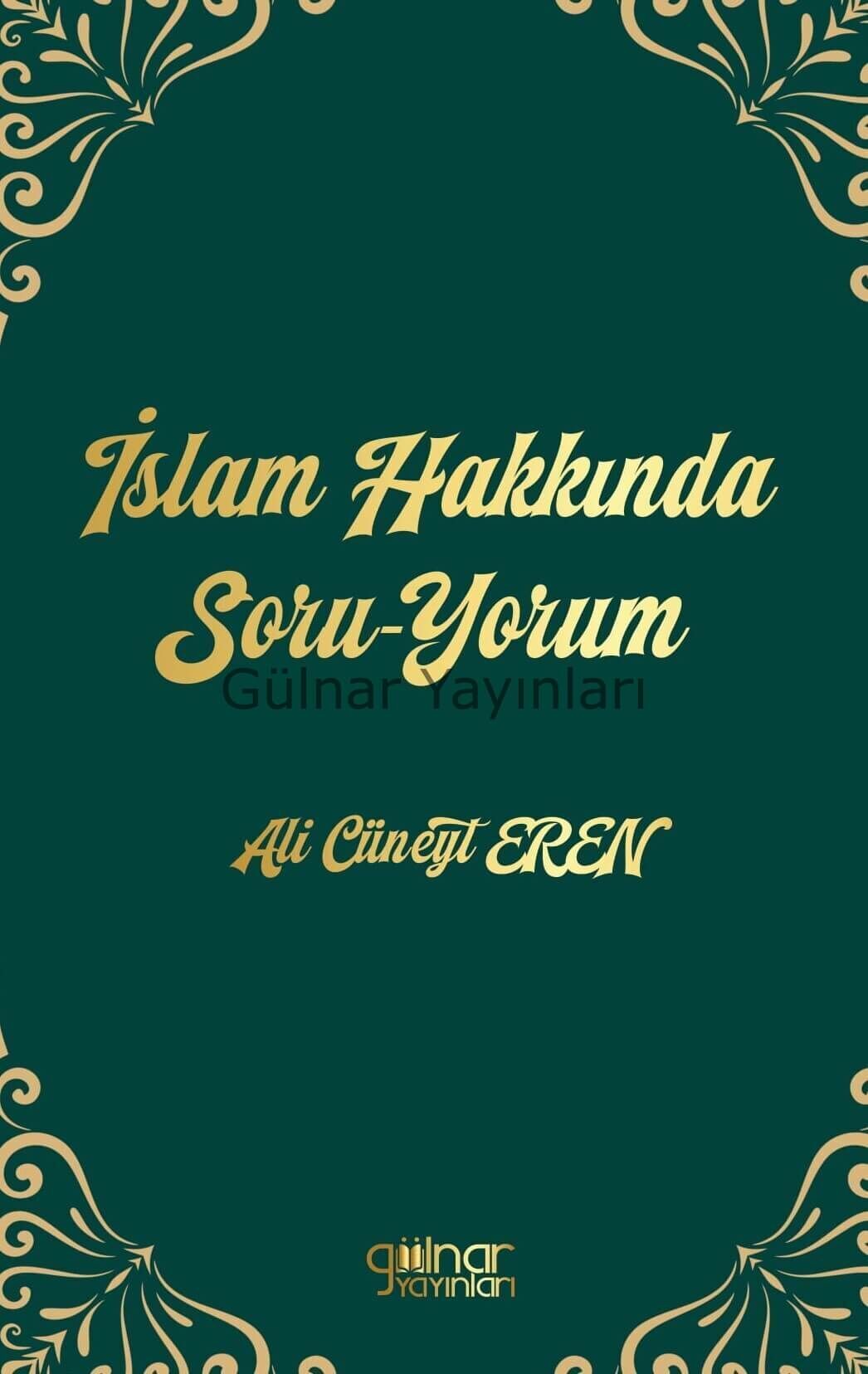 İslam Hakkında Soru-Yorum / A. Cüneyt Eren