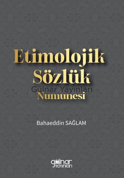 Etimolojik Sözlük Numunesi / Bahaeddin Sağlam