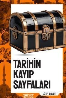 Tarihin Kayıp Sayfaları / Lütfi Bulut