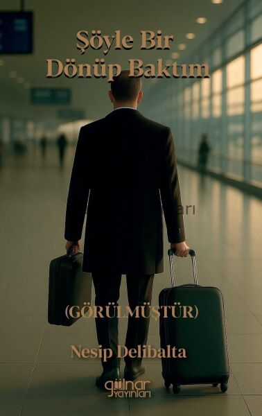 Şöyle Bir Dönüp Baktım / Nesip Delibalta