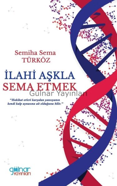 İlahi Aşkla Sema Etmek / Semiha Sema Türköz