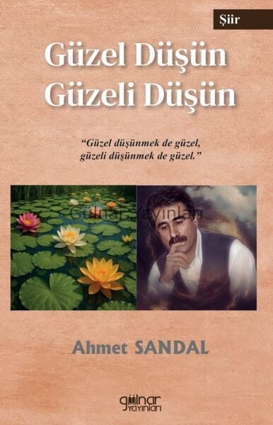 Güzel Düşün Güzeli Düşün / Ahmet Sandal
