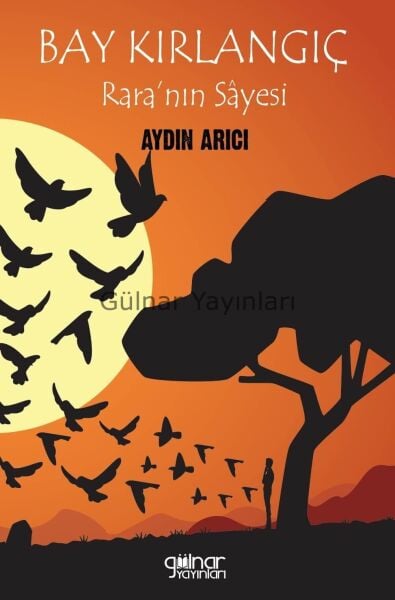 Bay Kırlangıç Rara’nın Sayesi / Aydın Arıcı