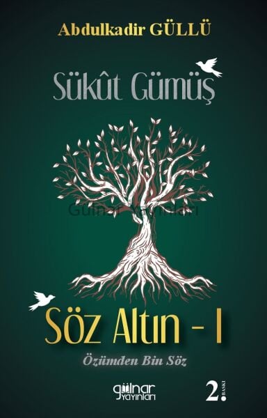 Sükut Gümüş Söz Altın -1 / Abdulkadir Güllü