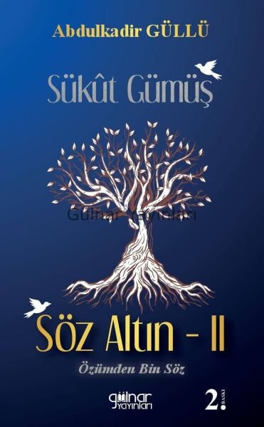 Sükut Gümüş Söz Altın- 2 / Abdulkadir Güllü