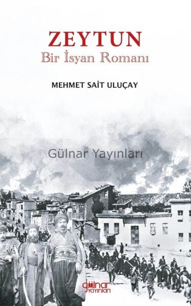 Zeytun “Bir İsyan Romanı” / Mehmet Sait Uluçay