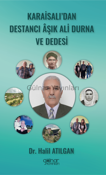Karaisalı’dan Destancı Aşık Ali Durna ve Dedesi / Dr. Halil Atılgan