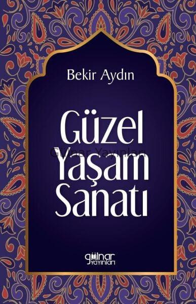 Güzel Yaşam Sanatı / Bekir Aydın