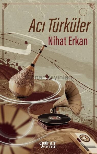 Acı Türküler / Nihat Erkan
