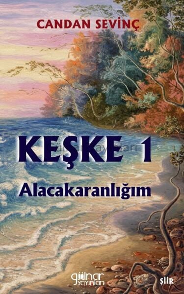 Keşke 1 - Alacakaranlığım / Candan Sevinç