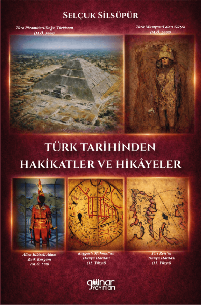 Türk Tarihinden Hakikatler ve Hikâyeler / Selçuk Silsüpür