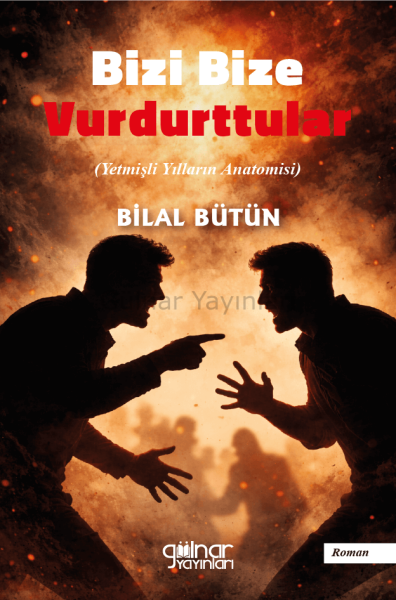 Bizi Bize Vurdurttular / Bilal Bütün