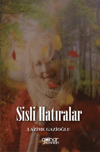 Sisli Hatıralar / Lazime Gazioğlu