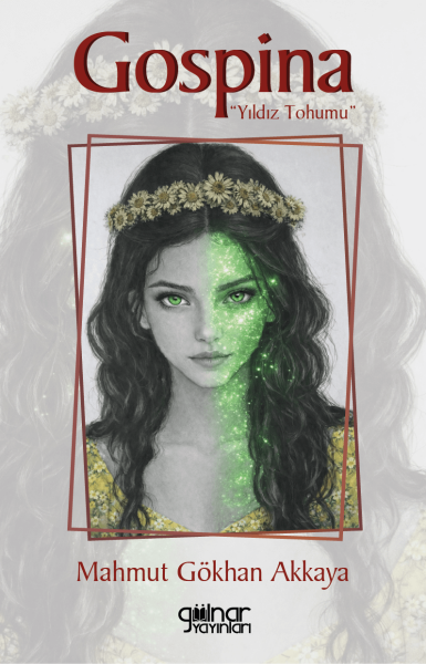 Gospina Yıldız Tohumu / Mahmut Gökhan Akkaya