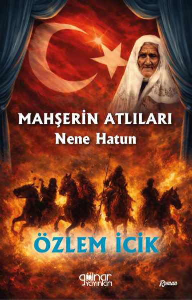 Mahşerin Atlıları Nene Hatun / Özlem İcik
