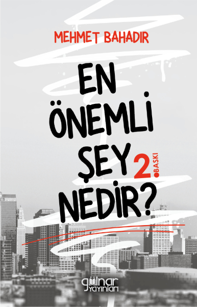 En Önemli Şey Nedir? / Mehmet Bahadır