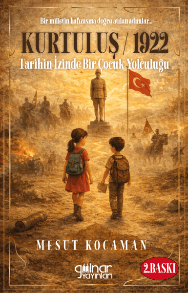 Kurtuluş 1922 Tarihin İzinde Bir Çocuk Yolculuğu / Mesut Kocaman