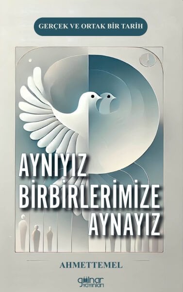 Aynıyız Birbirlerimize Aynayız / Ahmet Temel