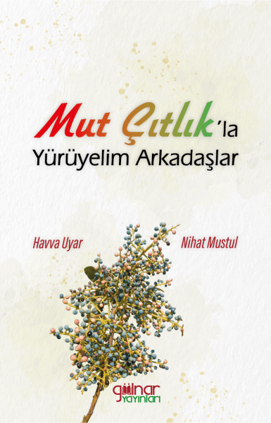 Mut Çıtlık’la Yürüyelim Arkadaşlar / Havva Uyar ve Nihat Mustul