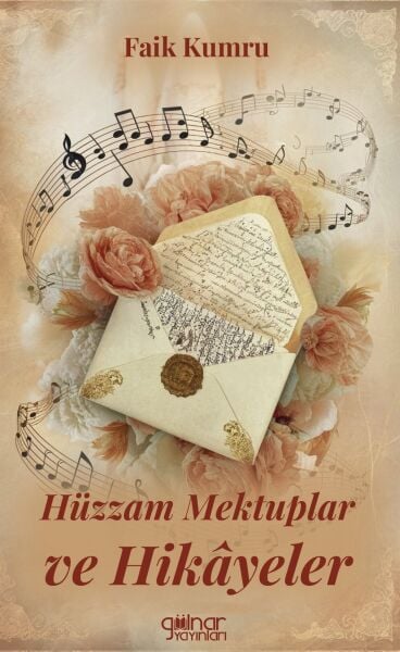 Hüzzam Mektuplar ve Hikayeler / Faik Kumru