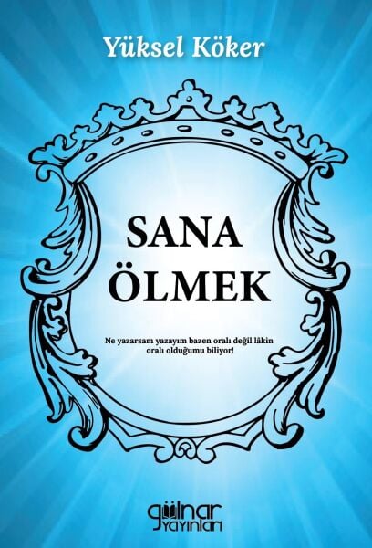 Sana Ölmek / Yüksel Köker