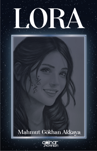 Lora / Mahmut Gökhan Akkaya