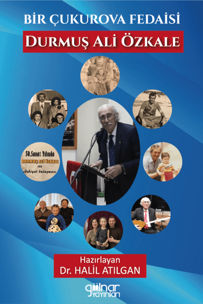 Bir Çukurova Fedaisi Durmuş Ali Özkale / Dr. Halil Atılgan