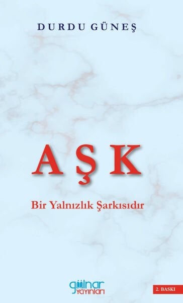 Aşk Bir Yalnızlık Şarkısıdır / Durdu Güneş