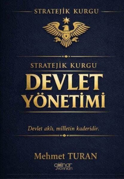 Stratejik Kurgu Devlet Yönetimi / Mehmet Turan