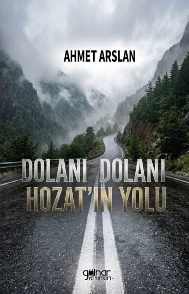 Dolanı Dolanı Hozat’ın Yolu / Ahmet Arslan