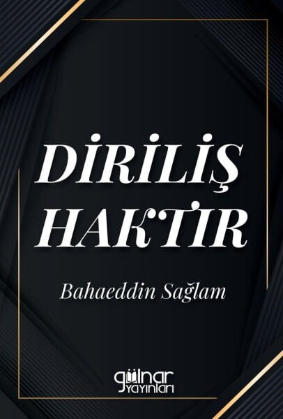 Diriliş Haktır / Bahaeddin Sağlam